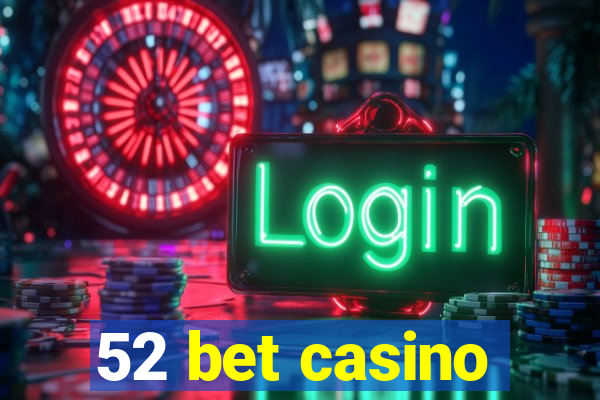 52 bet casino